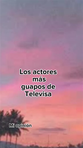 Top 10 Most Handsome Mexican Actors in Televisa