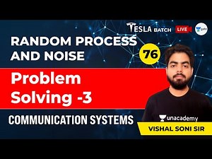 Communication Systems | Problem Solving - 3 | Lec 76 | Random Process And Noise