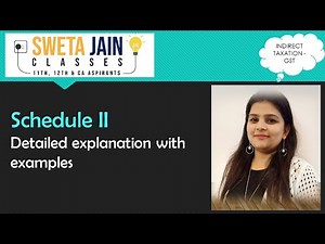Schedule II | Supply - GST | Indirect Taxation | By CA Sweta Jain