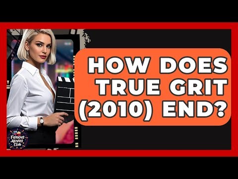 How Does True Grit (2010) End? - Famous Movies Club