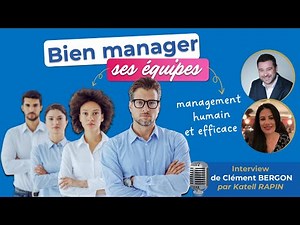 How to manage your teams effectively? The keys to human and efficient management, by @clementbergon