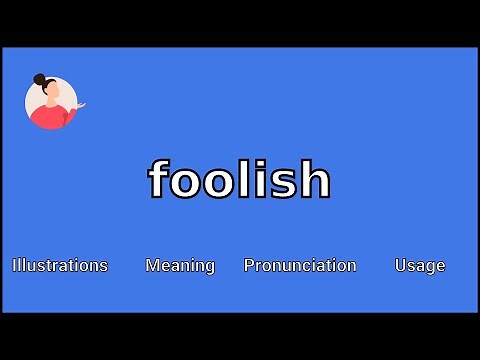 FOOLISH - Meaning and Pronunciation