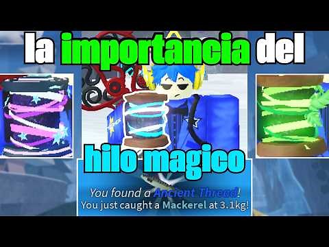 La IMPORTANCIA del MAGIC THREAD/HILO MAGICO 🧵✨ Para que sirve? 🤔| Roblox fisch 🎣