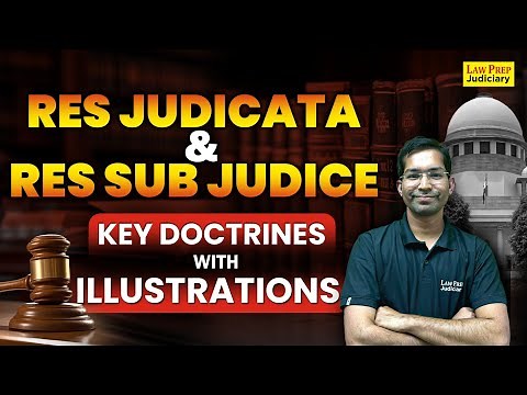 Res Judicata and Res Sub Judice : Key Doctrines with illustrations | CPC (Code of Civil Procedure)
