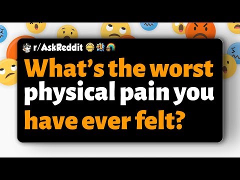 r/AskReddit | What’s the worst physical pain you have ever felt?