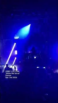 Orbit Culture While We Serve Live in Denver 2026