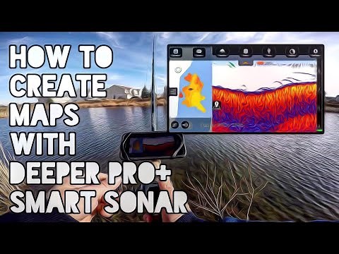 How to Create Maps With Deeper Pro+ Smart Sonar