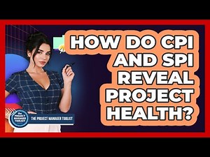 How Do CPI And SPI Reveal Project Health?