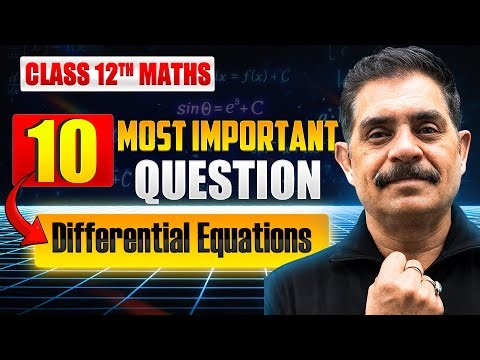 Differential Equations | Class 12 Maths || NCERT Chapter 9 || 10 Board Exam Questions