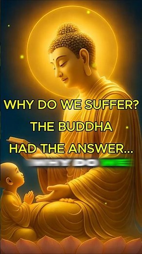 Why Suffering Exists — and How Buddha Said to End It