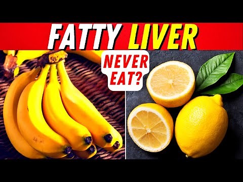 5 Forbidden Foods for Fatty Liver and 10 Best Fruits For Hepatic Steatosis