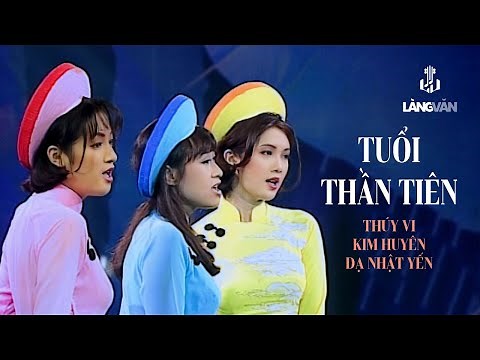 Kim Huyên, Dạ Nhật Yến, Thuý Vi | Tuổi Thần Tiên (Phạm Duy) | Nhạc Xuân Bất Hủ