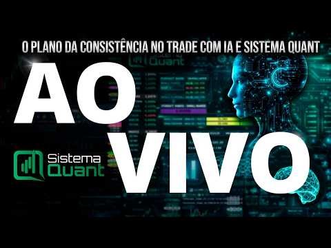 🔴DAY TRADEAO VIVO: O PLANO PARA CONSISTÊNCIA NO TRADE com o Sistema Quant + Inteligência Artificial