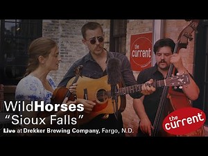 Wild Horses, "Sioux Falls" (recorded live at Drekker Brewing, Fargo, N.D.)