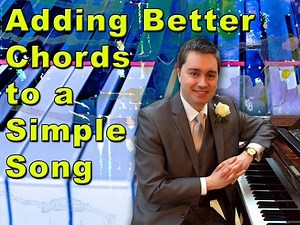 Adding Better Chords To a Simple Song | Organ Music Lesson