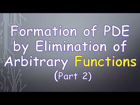 Formation of PDE by Elimination of Arbitrary Functions | Partial Differential Equations