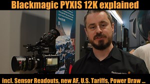 Kompakte 12K Cine Kamera: Blackmagic PYXIS 12K erklärt: Sensor Readouts, Autofokus, Stromversorgung, US-Zölle
