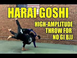 Harai Goshi: High-Amplitude Throw for No Gi BJJ/Jiu-Jitsu/Judo