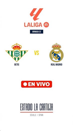 Betis vs Real Madrid | Spain LaLiga | Matchday 32 | LIVE