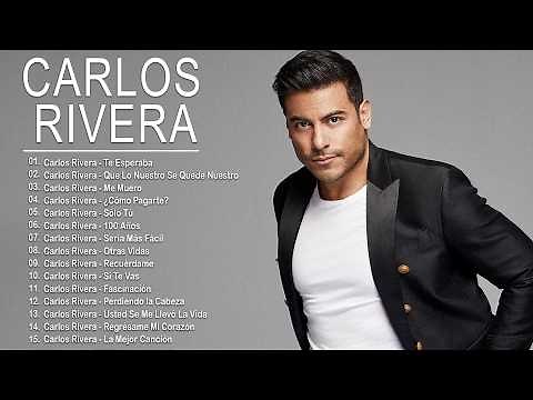 Carlos Rivera Mix 15 Grandes Éxitos Completo - Carlos Rivera exitos sus mejores canciones