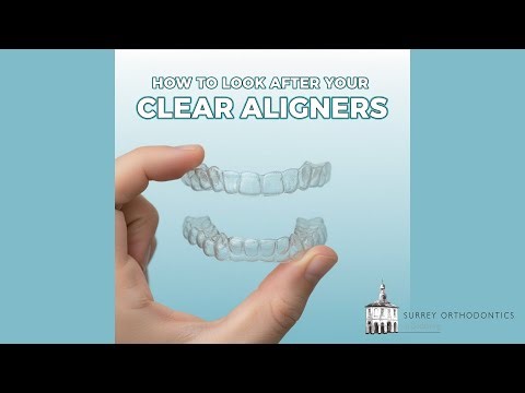 How to care for Clear Aligners - Surrey Orthodontics