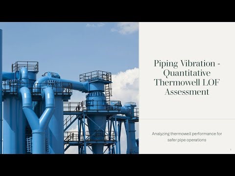 Piping Vibration - Quantitative Thermowell Likelihood of Failure or LOF Assessment