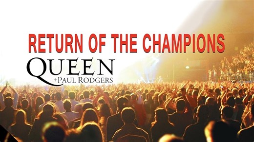 Queen + Paul Rodgers: Return of the Champions