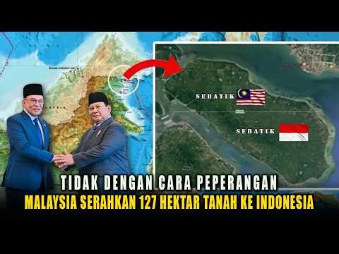 To Avoid War, Malaysia Hands Over 127 Hectares of Its Territory to Indonesia