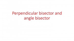 Perpendicular bisector and angle bisector - SlideServe