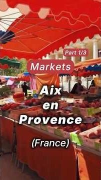 Markets (part 1) in Aix-en-Provence
