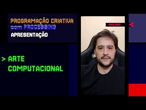 Programação Criativa com Processing - Apresentação