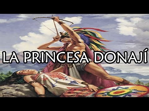 Princess Donají, a legend from the state of Oaxaca (Myths and Legends)