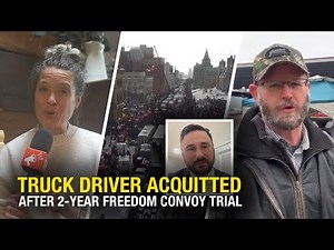 Acquitted of all charges: Trucker scores major victory in Freedom Convoy case