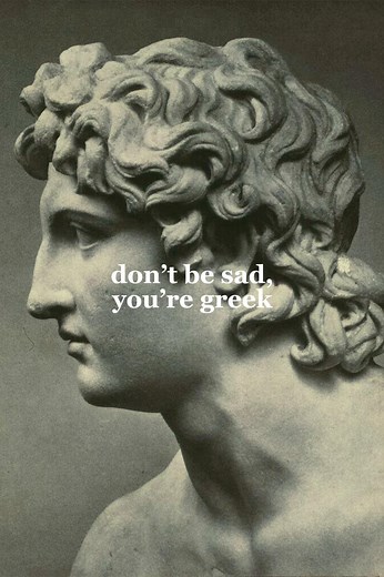 Don't Be Sad, You're Greek | Greece Culture