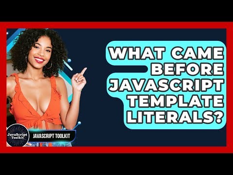 What Came Before JavaScript Template Literals? - JavaScript Toolkit