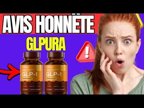🔥 GLPura GLP 1 Avis Honnête 2026| Efficacité Réelle|Ingrédients|Effets Secondaires et Où l’Acheter ?