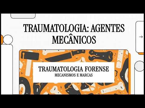 Medicina Legal 01 - Traumatologia: Agentes Mecânicos | Conceitos fundamentais