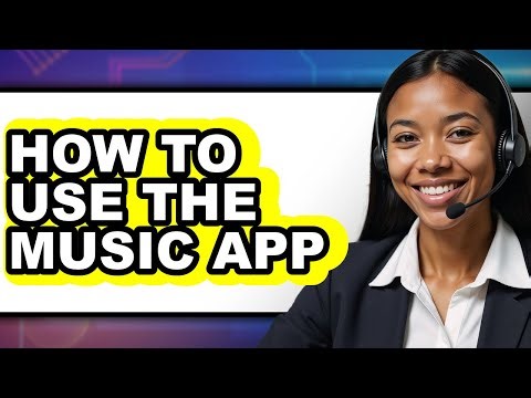 How to Use the Music App - Step by Step