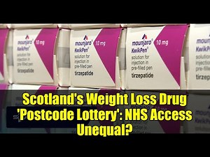 Scotland's Weight Loss Drug 'Postcode Lottery': NHS Access Unequal?