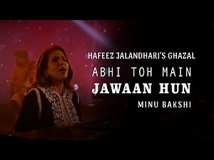 Abhi To Main Jawan Hu | By Minu Bakshi | Hafeez Jalandhari Nazm