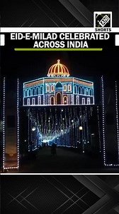 Eid-e-Milad Celebrations Held Across India with Fervour and Festivity