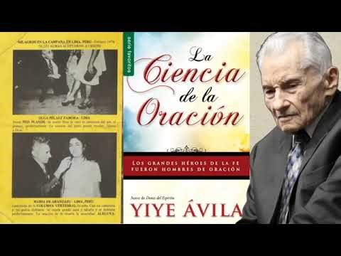 La Ciencia de la Oración, Está Poderoso por Yiye Ávila! Yo se que es una Verdad! Vívelo Tú También!