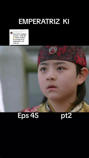Emperatriz Ki: Capítulo 45 - Amor y Drama Histórico