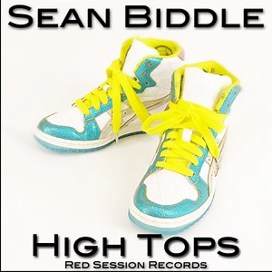 High Tops (Original Mix) - Sean Biddle: Song Lyrics, Music Videos & Concerts