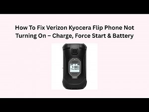 How To Fix Verizon Kyocera Flip Phone Not Turning On – Charge, Force Start & Battery
