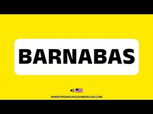 How to Pronounce BARNABAS (Correctly & Confidently)