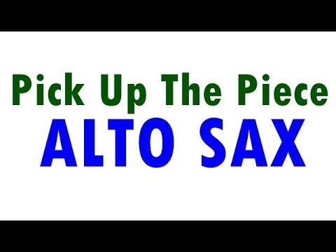 Pick Up The Piece [ALTO SAX]