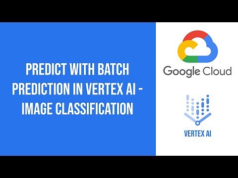 Predict with batch prediction in Vertex AI - Image Classification