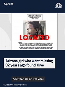 A girl who disappeared at age 13 in Arizona nearly 32 years ago has been found alive, according to the Gila County Sheriff’s Office.