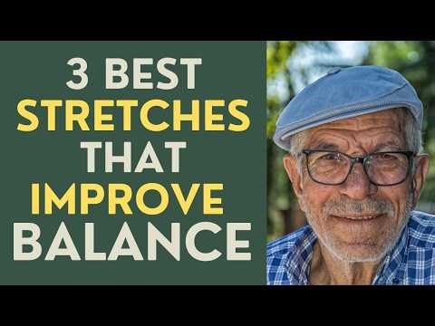 Seniors: Best 3 Stretches That Improve Balance!